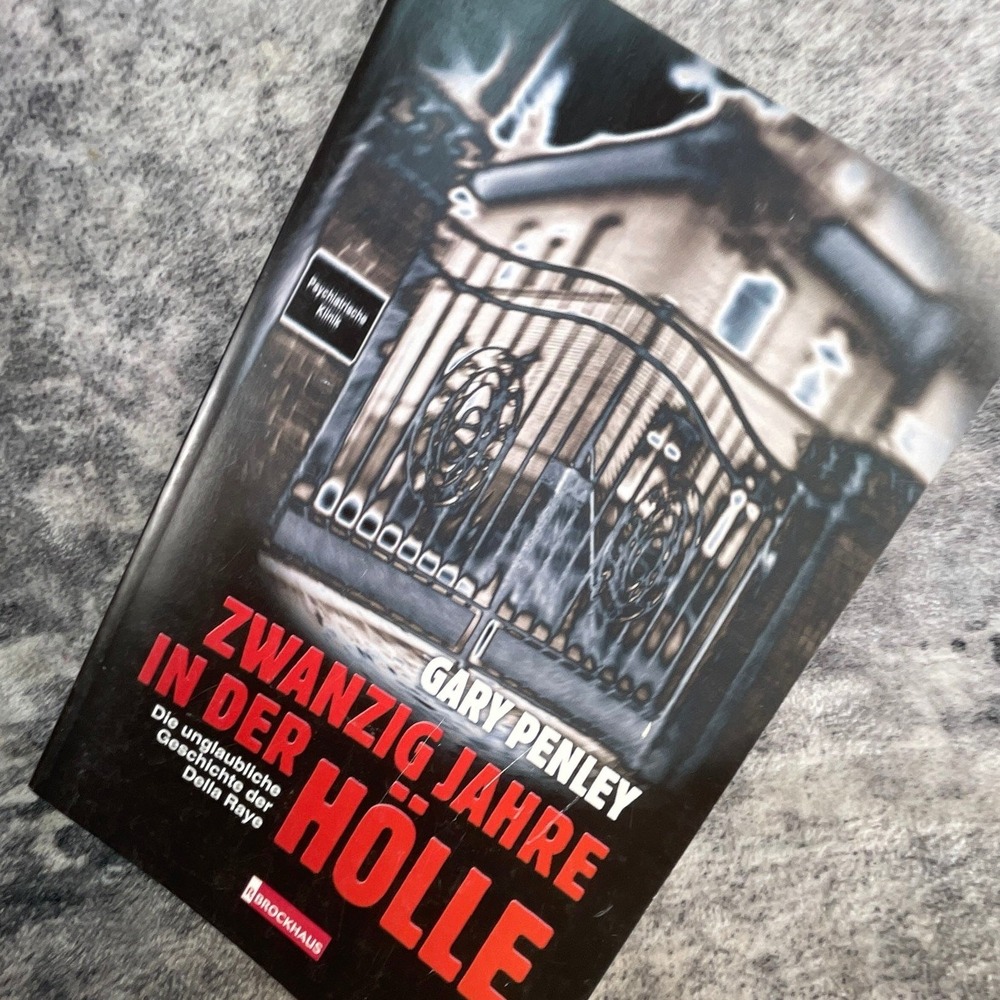 Zwanzig Jahre in der Hölle Gary Penley Della Raye German True Story